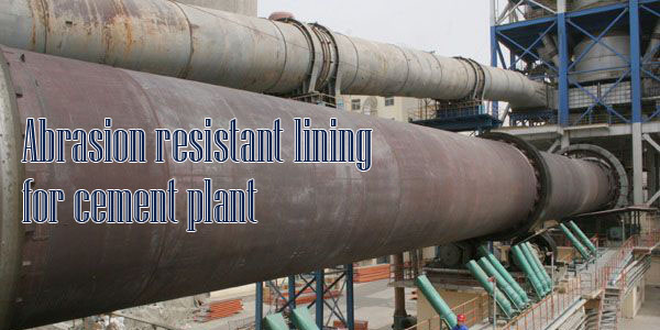 Abrasion resistant lining for cement plant